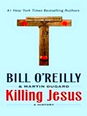 Image du vendeur pour Killing Jesus A History Special Collection mis en vente par Collectors' Bookstore