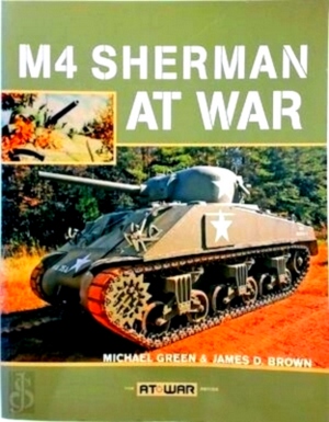 Bild des Verkufers fr M4 Sherman at War Special Collection zum Verkauf von Collectors' Bookstore