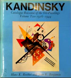 Seller image for Kandinsky: Catalogue RaisonnÃ of the Oil-Paintings: Volume Two 1916-1944 Limited Special Edition for sale by Collectors' Bookstore
