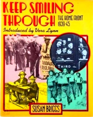 Seller image for Keep Smiling Through The Home Front 1939-45. Introduced by Vera Lynn Special Collection for sale by Collectors' Bookstore