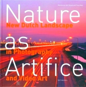 Seller image for Nature as Artifice new Dutch Landscape in Photography and Video Art Special Collection for sale by Collectors' Bookstore