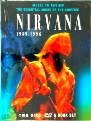 Image du vendeur pour Nirvana 1989-1996 Two Disc DVD & Book Set. Music in Review. The Essential Music of the Nineties Special Collection mis en vente par Collectors' Bookstore