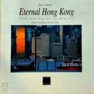 Image du vendeur pour Eternal Hong Kong From One Empire to the Next Special Collection mis en vente par Collectors' Bookstore