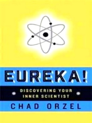 Image du vendeur pour Eureka! Discovering Your Inner Scientist Special Collection mis en vente par Collectors' Bookstore