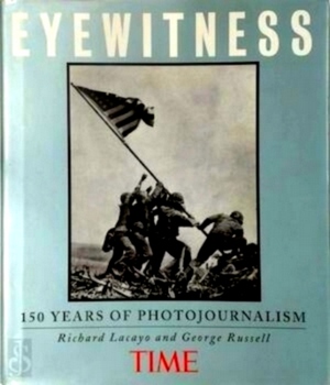 Image du vendeur pour Eyewitness 150 years of photojournalism Special Collection mis en vente par Collectors' Bookstore