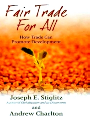 Imagen del vendedor de Fair trade for all how trade can promote development Special Collection a la venta por Collectors' Bookstore