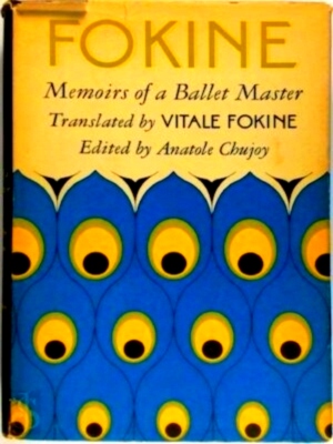 Bild des Verkufers fr Fokine, Memoirs of a Ballet Master Translated by Vitale Fokine. Edited by Anatole Chujoy Special Collection zum Verkauf von Collectors' Bookstore
