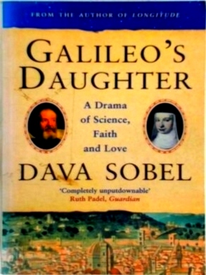 Image du vendeur pour Galileo's daughter A Drama of Science, Faith and Love Special Collection mis en vente par Collectors' Bookstore