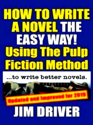 Image du vendeur pour How To Write A Novel The Easy Way! Using The Pulp Fiction Method To Write Better Novels Special Collection mis en vente par Collectors' Bookstore