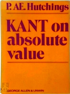 Seller image for Kant on Absolute Value: a Critical Examination Special Collection for sale by Collectors' Bookstore
