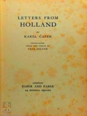 Seller image for Letters from Holland translated from the Czech by Paul Selver Special Collection for sale by Collectors' Bookstore
