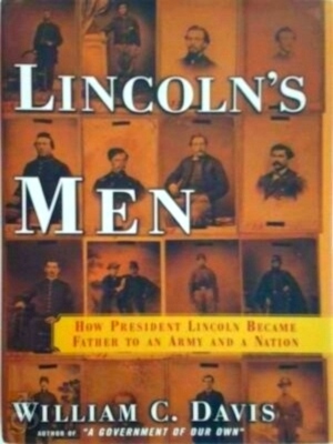 Seller image for Lincoln's Men How President Lincoln Became Father to an Army and a Nation Special Collection for sale by Collectors' Bookstore