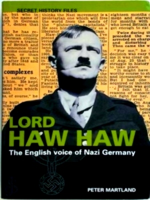 Imagen del vendedor de Lord Haw Haw: The English Voice of Nazi Germany Special Collection a la venta por Collectors' Bookstore