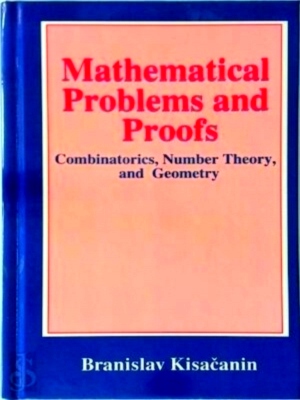 Imagen del vendedor de Mathematical Problems and Proofs Combinatorics, Number Theory, and Geometry Special Collection a la venta por Collectors' Bookstore