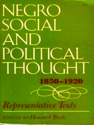 Image du vendeur pour Negro Social and Political Thought, 1850-1920 Representative Texts Special Collection mis en vente par Collectors' Bookstore