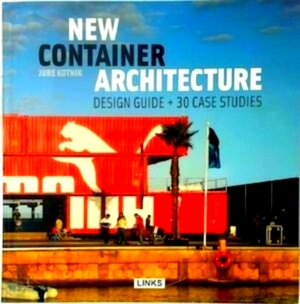 Seller image for New Container Architecture Design Guide + 30 Case Studies Special Collection for sale by Collectors' Bookstore