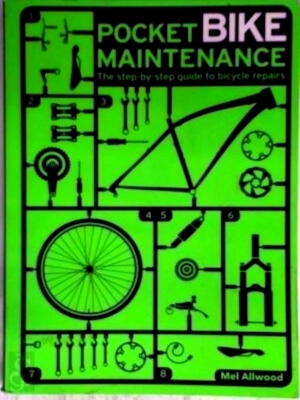 Seller image for Pocket Bike Maintenance The step-by-step guide to bicycle repairs Special Collection for sale by Collectors' Bookstore