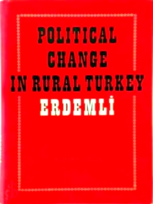 Seller image for Political Change in Rural Turkey: Erdemli Special Collection for sale by Collectors' Bookstore