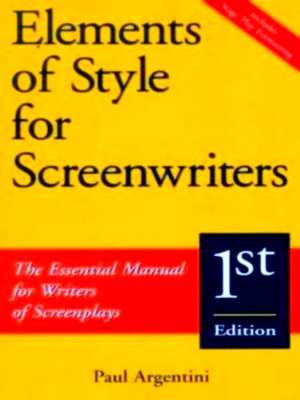 Image du vendeur pour Elements of Style for Screenwriters The Essential Manual for Writers of Screenplays Special Collection mis en vente par Collectors' Bookstore