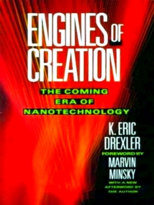 Imagen del vendedor de Engines of Creation The Coming Era of Nanotechnology Special Collection a la venta por Collectors' Bookstore