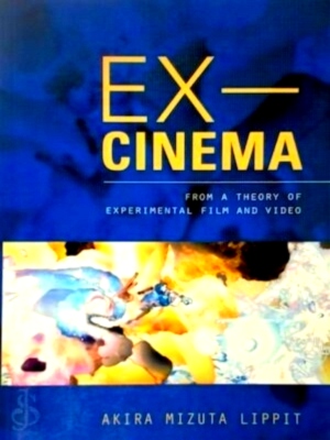 Immagine del venditore per Ex-Cinema From a Theory of Experimental Film and Video Special Collection venduto da Collectors' Bookstore