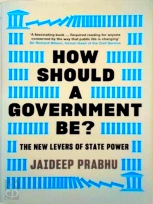 Image du vendeur pour How Should a Government Be? The New Levers of State Power Special Collection mis en vente par Collectors' Bookstore