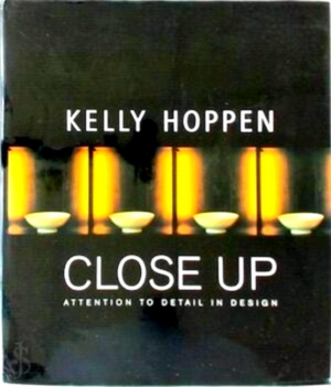 Imagen del vendedor de Kelly Hoppen Close Up Attention to Detail in Design Special Collection a la venta por Collectors' Bookstore