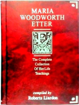 Seller image for Maria Woodworth-Etter The Complete Collection of Her Life Teachings Special Collection for sale by Collectors' Bookstore