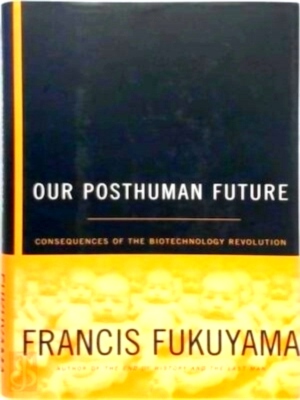 Imagen del vendedor de Our posthuman future consequences of the biotechnology revolution Special Collection a la venta por Collectors' Bookstore