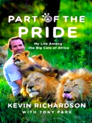 Seller image for Part of the Pride My Life Among the Big Cats of Africa Special Collection for sale by Collectors' Bookstore
