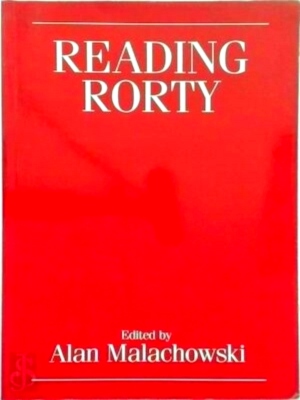 Immagine del venditore per Reading Rorty Critical Responses to Philosophy and the Mirror of Nature and Beyond Special Collection venduto da Collectors' Bookstore