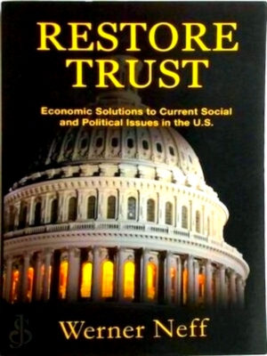 Seller image for Restore Trust Economic Solutions to Current Social and Political Issues in the U.S. Special Collection for sale by Collectors' Bookstore