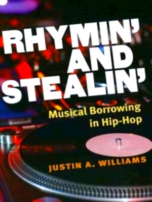 Bild des Verkufers fr Rhymin' and Stealin' Musical Borrowing in Hip-Hop Special Collection zum Verkauf von Collectors' Bookstore