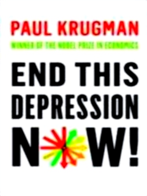 Seller image for End This Depression Now! Special Collection for sale by Collectors' Bookstore