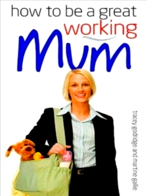 Image du vendeur pour How to Be a Great Working Mum - the happy baby plan Special Collection mis en vente par Collectors' Bookstore