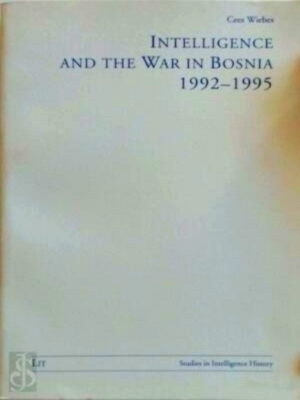 Seller image for Intelligence and the War in Bosnia 1992-1995 Special Collection for sale by Collectors' Bookstore