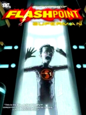 Immagine del venditore per Flashpoint The World of Flashpoint Featuring Superman Special Collection venduto da Collectors' Bookstore