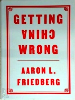 Seller image for Getting China Wrong Special Collection for sale by Collectors' Bookstore