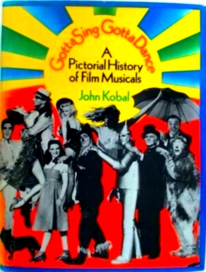 Bild des Verkufers fr Gotta sing, gotta dance A pictorial history of film musicals Special Collection zum Verkauf von Collectors' Bookstore