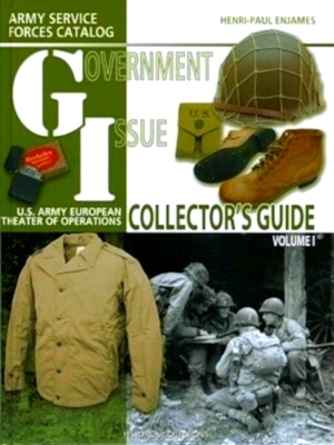 Bild des Verkufers fr Government Issue U.S. Army European Theater of Operations Collector Guide Special Collection zum Verkauf von Collectors' Bookstore