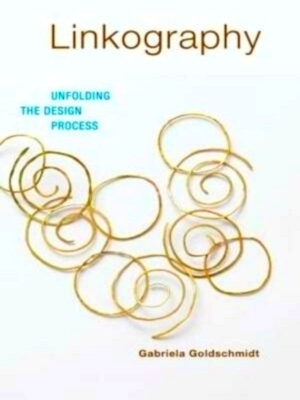 Image du vendeur pour Linkography Unfolding the Design Process Special Collection mis en vente par Collectors' Bookstore