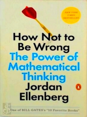 Bild des Verkufers fr How Not to Be Wrong The Power of Mathematical Thinking Special Collection zum Verkauf von Collectors' Bookstore