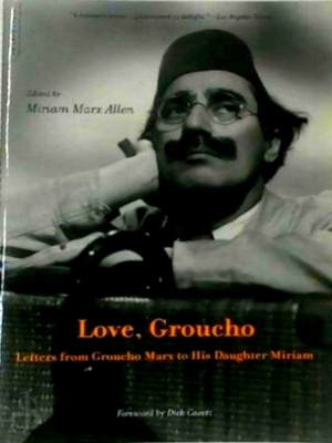 Seller image for Love, Groucho Letters from Groucho Marx to His Daughter Miriam Special Collection for sale by Collectors' Bookstore