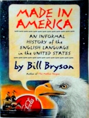 Seller image for Made in America An Informal History of the English Language in the United States Special Collection for sale by Collectors' Bookstore