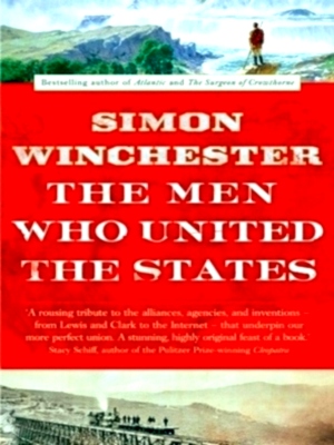 Seller image for Men Who United the States The Amazing Stories of the Explorers, Inventors and Mavericks Who Made America Special Collection for sale by Collectors' Bookstore