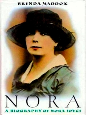 Imagen del vendedor de Nora - A Biography of Nora Joyce Special Collection a la venta por Collectors' Bookstore