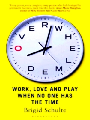 Bild des Verkufers fr Overwhelmed Work, love and play when no one has the time Special Collection zum Verkauf von Collectors' Bookstore