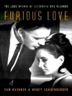 Imagen del vendedor de Furious Love Elizabeth Taylor, Richard Burton, and the Marriage of the Century Special Collection a la venta por Collectors' Bookstore