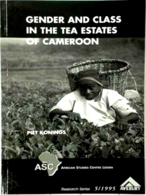 Image du vendeur pour Gender and Class in the Tea Estates of Cameroon Special Collection mis en vente par Collectors' Bookstore