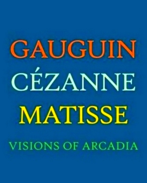 Image du vendeur pour Gauguin, Cezanne, Matisse - Visions of Arcadia Visions of Arcadia Special Collection mis en vente par Collectors' Bookstore